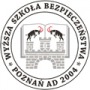 Wyższa Szkoła Bezpieczeństwa z siedzibą w Poznaniu Wyższa Szkoła Bezpieczeństwa z siedzibą w Poznaniu